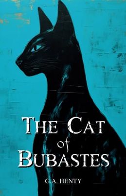 The Cat of Bubastes: A Tale of Ancient Egypt