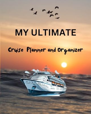 My Ultimate Cruise Planner And Organizer: Interactive Notebook to Record All Essential Details and Memories of Your Cruise Travel