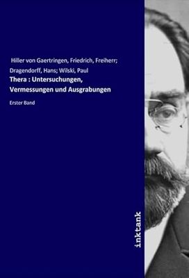 Thera : Untersuchungen, Vermessungen und Ausgrabungen: Erster Band