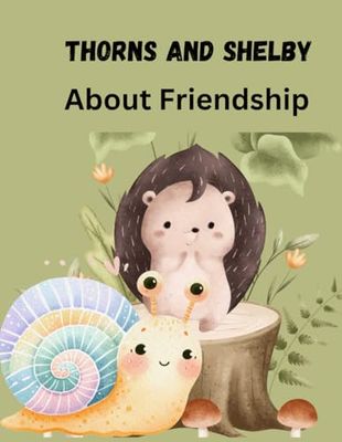 THORNS and SHELBY: About Friendship