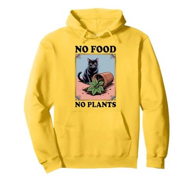 No Food No Plants Cat Plant Kitten Plants Cat Lover Pullover Hoodie