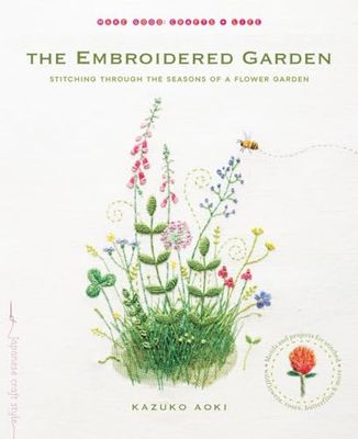Roost Books The Embroidered Garden: Stitching Through the Seasons of a Flower Garden (Make Good: Crafts + Life) (Make Good: Japanese Craft Style),White,1.32x21.59x22.86 cm