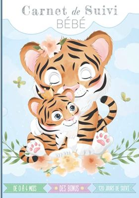 Carnet de suivi bébé: Journal de bord de bébé - 1er age (de 0 à 4 mois) – 120 jours de suivi – Cadeau idéal pour future maman