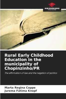 Rural Early Childhood Education in the municipality of Chopinzinho/PR: The affirmation of law and the negation of politics