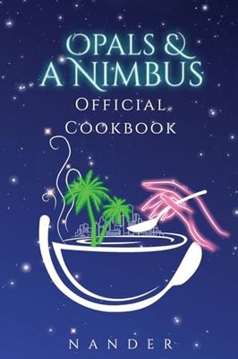 Opals & a Nimbus Official Cookbook