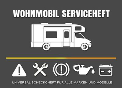 Wohnmobil Serviceheft: Universal Scheckheft für alle Camper Marken & Modelle, Servicebuch bei Neukauf & Weiterverkauf für Wohnmobile, Wartungsbuch & ... TüV oder privat als Camping Zubehör,