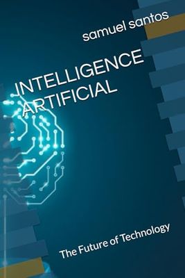 INTELLIGENCE ARTIFICIAL: The Future of Technology