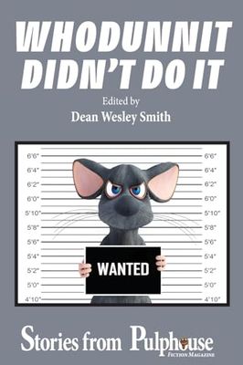 Whodunnit Didn’t Do It: Stories from Pulphouse Fiction Magazine