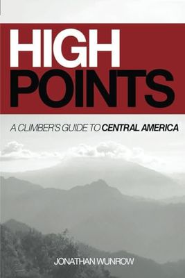 High Point: A Climber's Guide to Central America