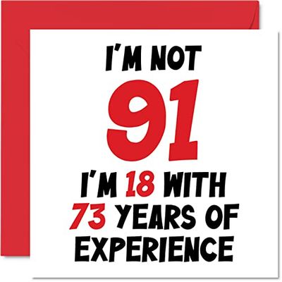 Carte d'anniversaire 91e anniversaire pour homme et femme – Not 91 I'm 18 With 73 Years Experience – Carte d'anniversaire amusante pour maman, papa, grand-père, grand-père, grand-père, grand-père,