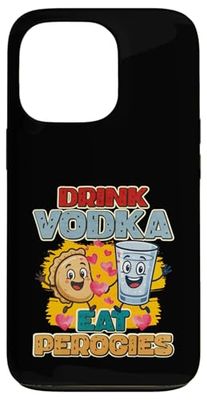 Drink Vodka Eat Pierogies Case for iPhone 13 Pro