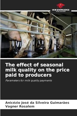 The effect of seasonal milk quality on the price paid to producers: Parameters for milk quality payments