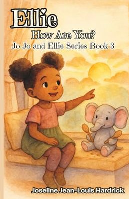 Ellie, How Are You?: Book 3 - Jo Jo and Ellie Series