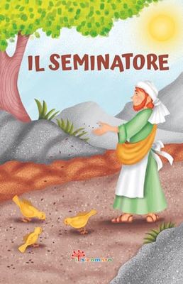 Il seminatore. Le paraboline. Ediz. a colori