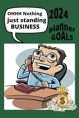 2024 GOAL PLANNER NOTEBOOK: An unique way to make goals and stay on top of things and stand on BUSINESS all of 2024