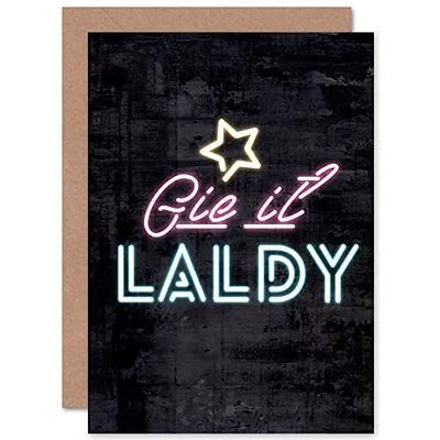 Fine Art Prints Scotland Neon Gie it Laldy Greetings Card