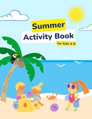 Summer Activity Book For Kids - Ages 4-8: Including Scavenger Hunt, Counting, Maze Puzzles, Writing, Reflections, Patterns, Phonics, Memory Games, ... Challenge, Word Soup, Coloring, and Drawing!