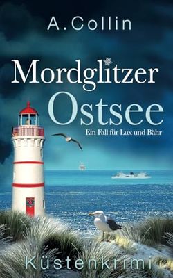 Mordglitzer Ostsee: Küstenkrimi (Ein Fall für Lux und Bähr 7)