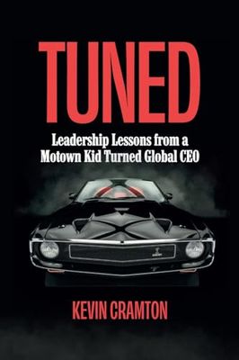 Tuned: Leadership Lessons from a Motown Kid Turned Global CEO