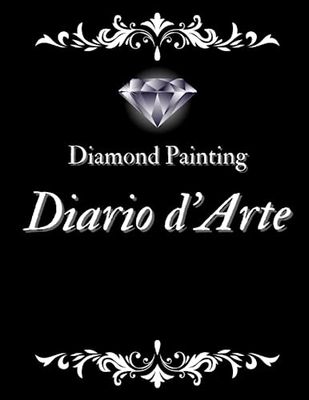 Diamond Painting Diario d'Arte: 60 fogli di progetto da completare - In italiano - Logbook - Pittura a Diamante