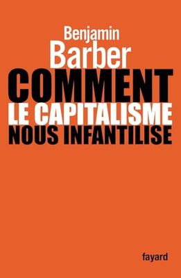 Comment le capitalisme nous infantilise