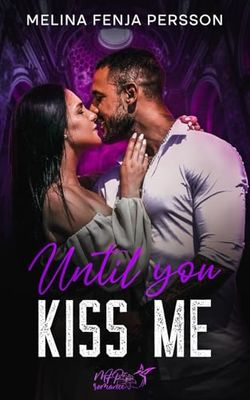 Until you kiss me: Mafia Novelle 1/3