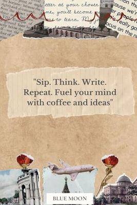 Sip. Think. Write. Repeat. – Lined Notebook (100 Pages, Inspirational Coffee Quote Cover): For coffee lovers and deep thinkers