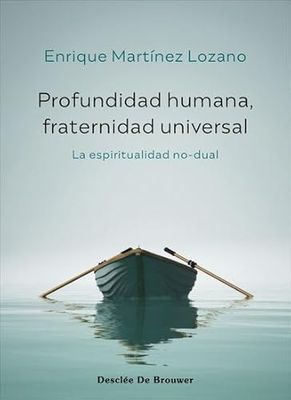 Profundidad humana, fraternidad universal. La espiritualidad no-dual: 103