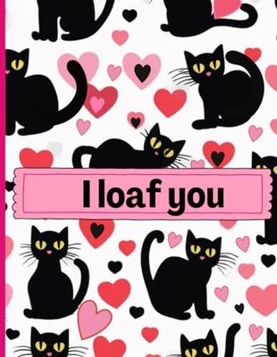 Beautiful Sketchbook: 'I Loaf You' - These Adorable Black Cats Want You To Draw, Doodle, or Just Take Notes - 106 Blank Pages