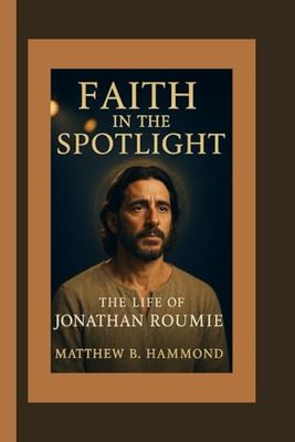 Faith in the Spotlight: The Life of Jonathan Roumie