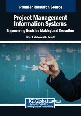 Project Management Information Systems: Empowering Decision Making and Execution