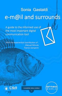 e-m@il and surrounds: A guide to the informed use of the most important digital communication tool