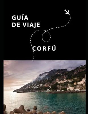 Guía de Viaje de Corfú (Guías Esencia Nómada)