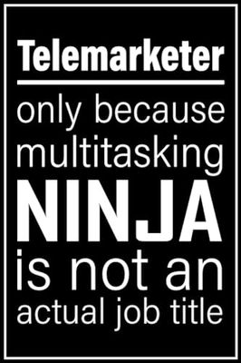Telemarketer notebook: only because multitasking ninja is not an actual job title| 100, 6x9, Lined Blank Pages journal Gift For Man or Women