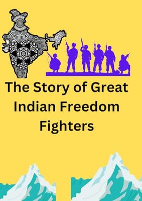 The Story of Great Indian Freedom Fighters