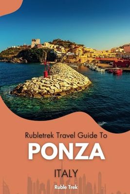 Rubletrek travel guide to ponza, Italy: Get ready to explore a city filled with history, charming sights, and cultural treasures like a Local (Pocket Travel Guide to Mexico!)