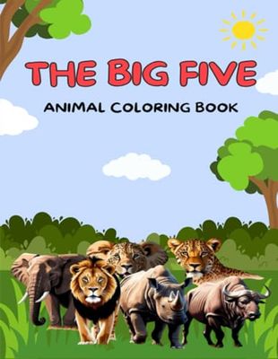 The Big Five Animal Coloring Book: A Fun Wildlife-Themed Coloring Book for All Ages
