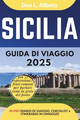 SICILIA Guida di viaggio 2025: Esplora le spiagge, la fauna selvatica, la cucina e gli affascinanti monumenti dell'India con un itinerario ideale di 7 giorni e una checklist.