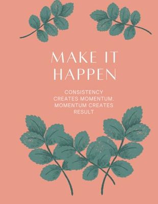 Make it Happen - Ultimate Productivity Tracker for Mindfulness: Align Your Goals, Focus Your Mind with this companion