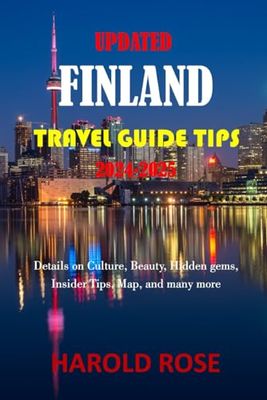 Updated Finland travel GUIDE Tips 2024-2025: Details on Culture, Beauty, Hidden gems, Insider Tips, Map, and many more