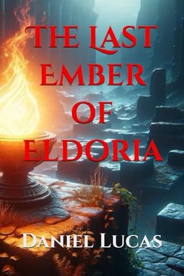 The Last Ember of Eldoria