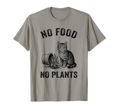No Food No Plants Cat Plant Kitten Plants Cat Lover T-Shirt