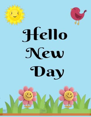 HELLO NEW DAY: Daily Planner NoteBook