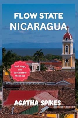 Flow State Nicaragua: Surf, Yoga, and Sustainable Wellness