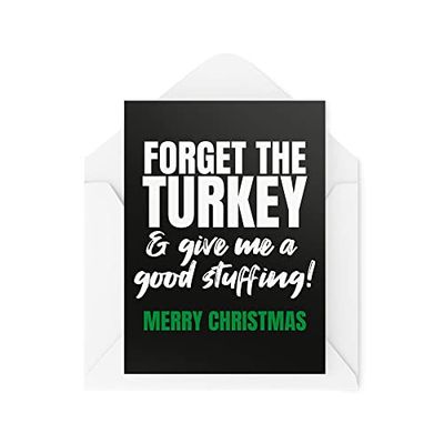 Carte de Noël humoristique – Forget Turkey Give Me A Good Stuffing – Cartes de blague pour Noël – Carte de vœux fantaisie – CBH11