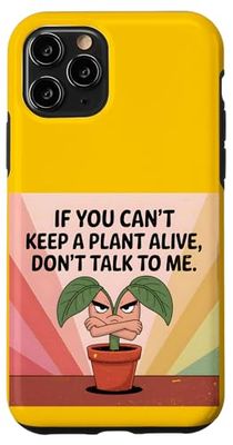 Si vous ne pouvez pas garder une plante vivante, ne me parlez pas Coque pour iPhone 11 Pro