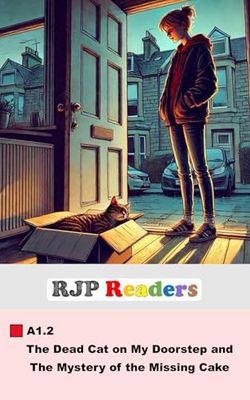 A1.2 The dead Cat on My Doorstep and the Mystery of the Missing Cake