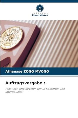 Auftragsvergabe: Praktiken und Regelungen in Kamerun und international