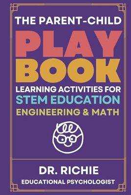 The Parent-Child PLAYBOOK: Learning Activities for STEM EDUCATION Engineering & Math (The Parent-Child PLAYBOOK_STEM EDUCATION)