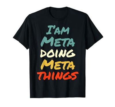 I'm Meta Doing Meta Things Nome divertente Meta Personalizzato Maglietta